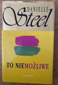 DANIELLE STEEL. TO NIEMOŻLIWE