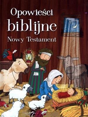 OPOWIEŚCI BIBLIJNE. NOWY TESTAMENT