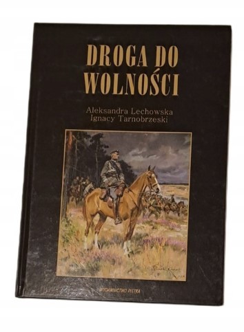 ALEKSANDRA LECHOWSKA - DROGA DO WOLNOŚCI