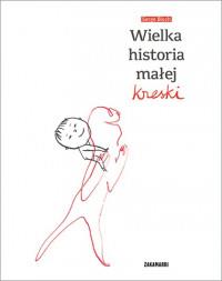WIELKA HISTORIA MAŁEJ KRESKI