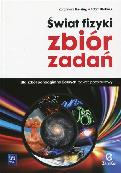 ŚWIAT FIZYKI. ZBIÓR ZADAŃ DLA SZKÓŁ PONADGIM...