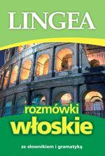 ROZMÓWKI WŁOSKIE ZE SŁOWNIKIEM I GRAMATYKĄ