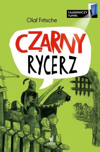 TAJEMNICZY TUNEL. CZARNY RYCERZ