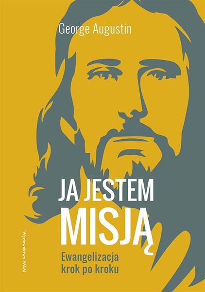 JA JESTEM MISJĄ. EWANGELIZACJA KROK PO KROKU