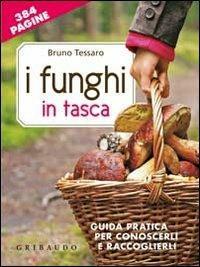 I funghi in tasca. Guida pratica per conoscerli