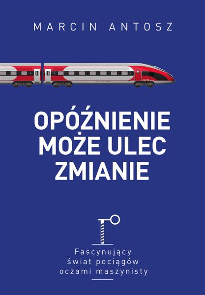 OPÓŹNIENIE MOŻE ULEC ZMIANIE. FASCYNUJĄCY ŚWIAT