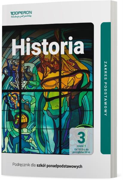 HISTORIA 3. CZĘŚĆ 1. OD 1815 R. DO POCZĄTKÓW XX W.