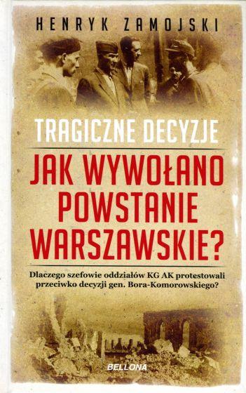 JAK WYWOŁANO POWSTANIE WARSZAWSKIE.