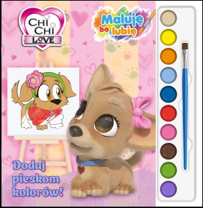 Dodaj pieskom kolorów! Chi Chi Love. Maluję, bo lubię