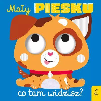 MAŁY PIESKU, CO TAM WIDZISZ?