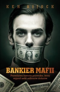 BANKIER MAFII. PRAWDZIWA HISTORIA PRAWNIKA, KTÓRY
