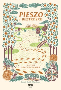 Pieszo i beztrosko o sztuce spacerowania