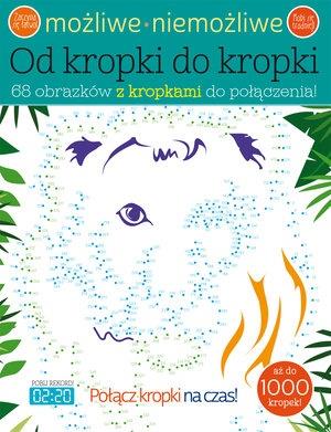 PRAWDZIWE WYZWANIA: OD KROPKI DO KROPKI