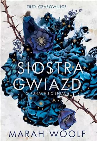 Trzy czarownice. Tom 1. Siostra gwiazd