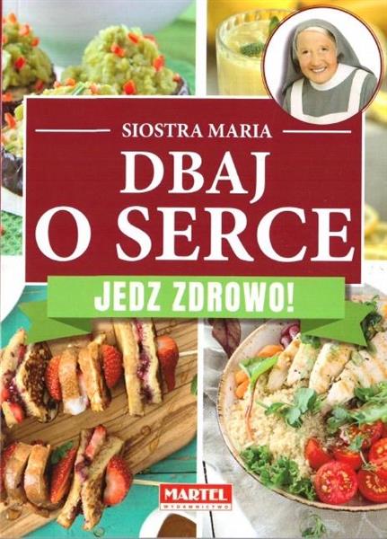 DBAJ O SERCE. JEDZ ZDROWO!