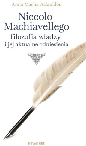 NICCOLO MACHIAVELLEGO FILOZOFIA WŁADZY I JEJ AKTUA