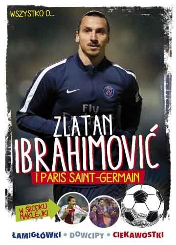 WSZYSTKO O ZLATANIE IBRAHIMOVICIU