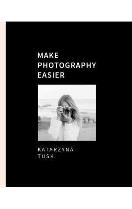 MAKE PHOTOGRAPHY EASIER