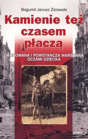 Kamienie też czasem płaczą. Okupowana i powstańcza