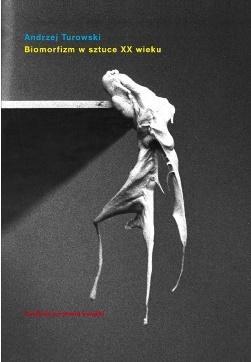 BIOMORFIZM W SZTUCE XX WIEKU. MIĘDZY BIOMECHANIKĄ