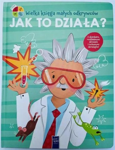 WIELKA KSIĘGA MAŁYCH ODKRYWCÓW. JAK TO DZIAŁA?
