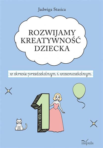 ROZWIJAMY KREATYWNOŚĆ DZIECKA W OKRESIE PRZEDSZKOL