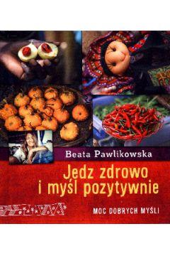 JEDZ ZDROWO I MYŚL POZYTYWNIE
