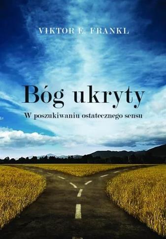 Bóg ukryty. W poszukiwaniu ostatecznego sensu