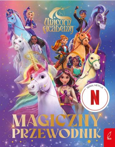 UNICORN ACADEMY. MAGICZNY PRZEWODNIK