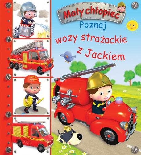 MAŁY CHŁOPIEC. POZNAJ WOZY STRAŻACKIE Z JACKIEM