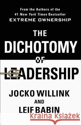 The Dichotomy of Leadership: Balancing the Challen