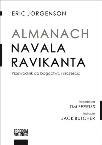 ALMANACH NAVALA RAVIKANTA. PRZEWODNIK DO BOGACTWA