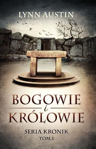 BOGOWIE I KRÓLOWIE. SERIA KRONIK. TOM 1