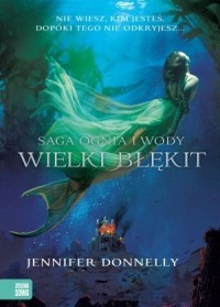 SAGA OGNIA I WODY. WIELKI BŁĘKIT