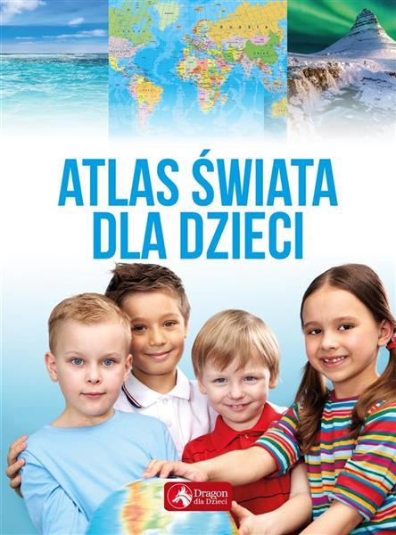 ATLAS ŚWIATA DLA DZIECI