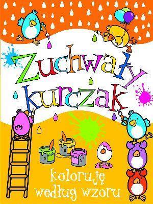 ZUCHWAŁY KURCZAK. KOLORUJĘ WEDŁUG WZORU