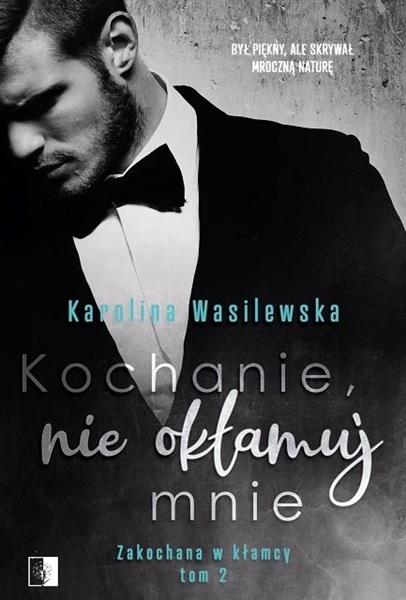 KOCHANIE, NIE OKŁAMUJ MNIE
