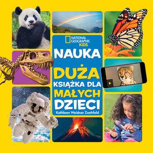 NATIONAL GEOGRAPHIC KIDS. NAUKA. DUŻA KSIĄŻKA