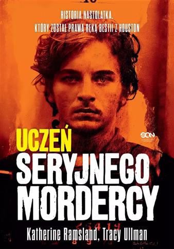 Uczeń seryjnego mordercy. Historia nastolatka, któ