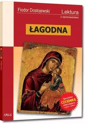 Łagodna (wydanie z opracowaniem i streszczeniem)