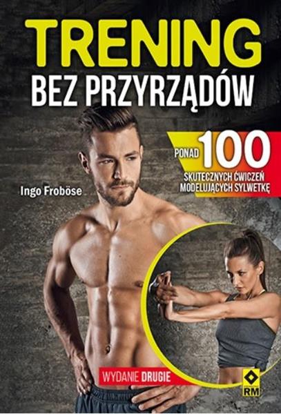 TRENING BEZ PRZYRZĄDÓW WYD. 2