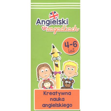 ANGIELSKI W ZAGADKACH 4-6 LAT. KREATYWNA