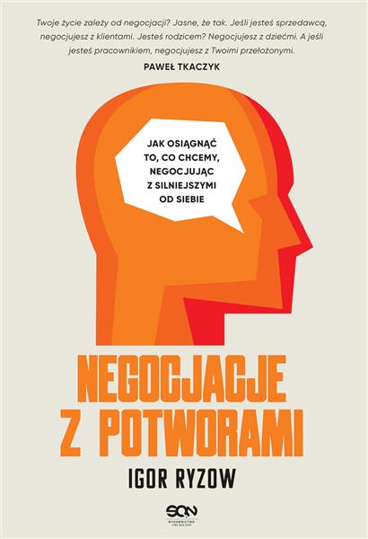 NEGOCJACJE Z POTWORAMI. JAK OSIĄGNĄĆ TO, CO CHCEMY