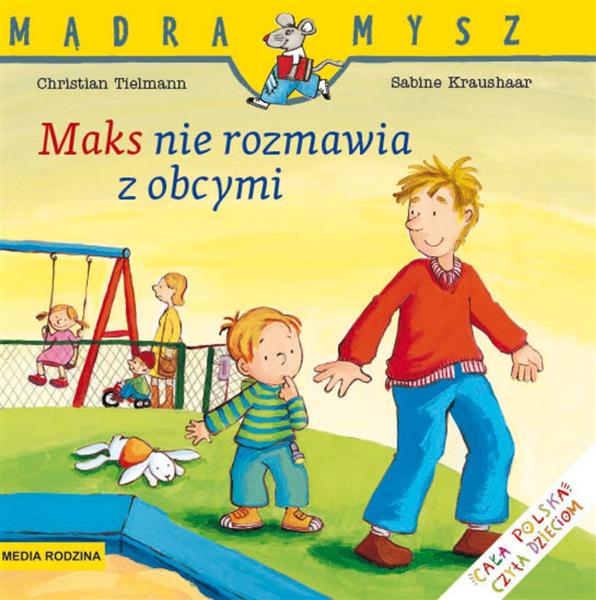 MĄDRA MYSZ. MAKS NIE ROZMAWIA Z OBCYMI
