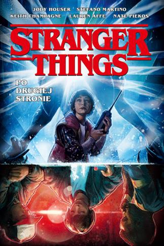 Stranger Things. Komiks Po drugiej stronie. Strang