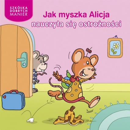 Jak myszka Alicja nauczyła się ostrożnośc