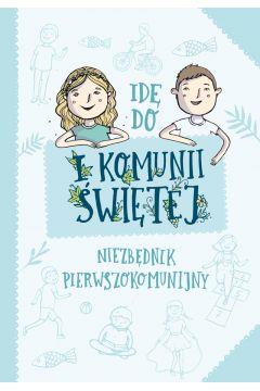 Idę do i komunii świętej niezbędnik pierwszokomuni