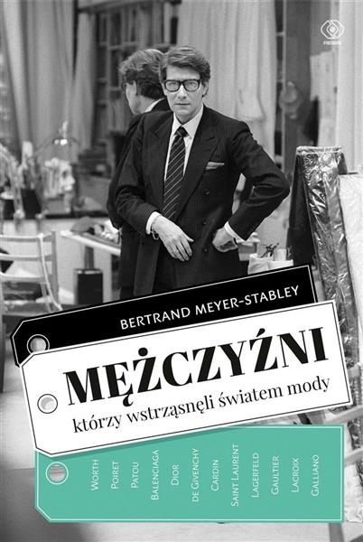 MĘŻCZYŹNI,KTÓRZY WSTRZĄSNĘLI ŚWIATEM MODY