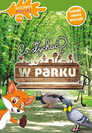 CO SŁYCHAĆ? W PARKU