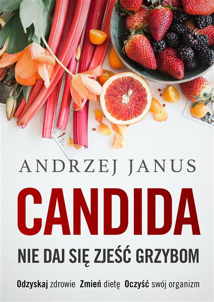 CANDIDA. NIE DAJ SIĘ ZJEŚĆ GRZYBOM